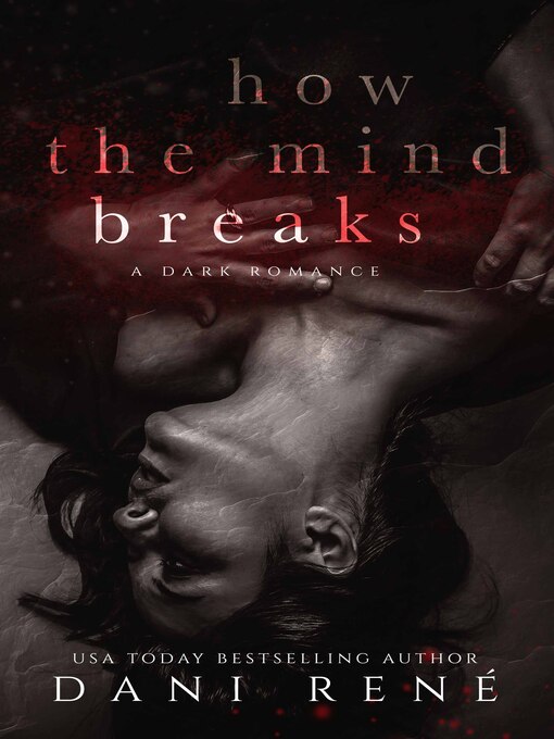 Title details for How the Mind Breaks by Dani René - Available